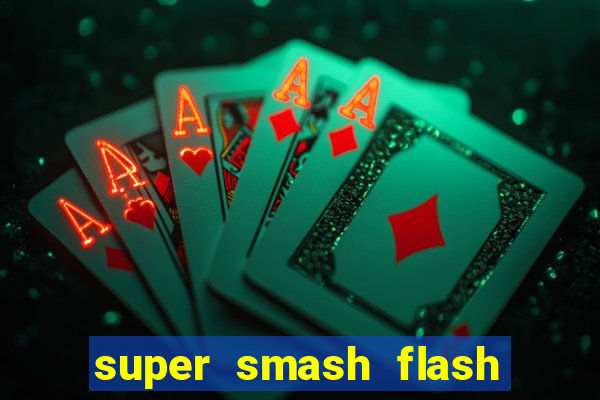 super smash flash 2 jogos